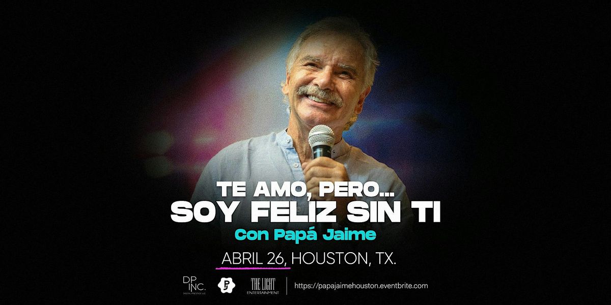 Te Amo... Pero Soy Feliz Sin Ti (Houston, Texas)