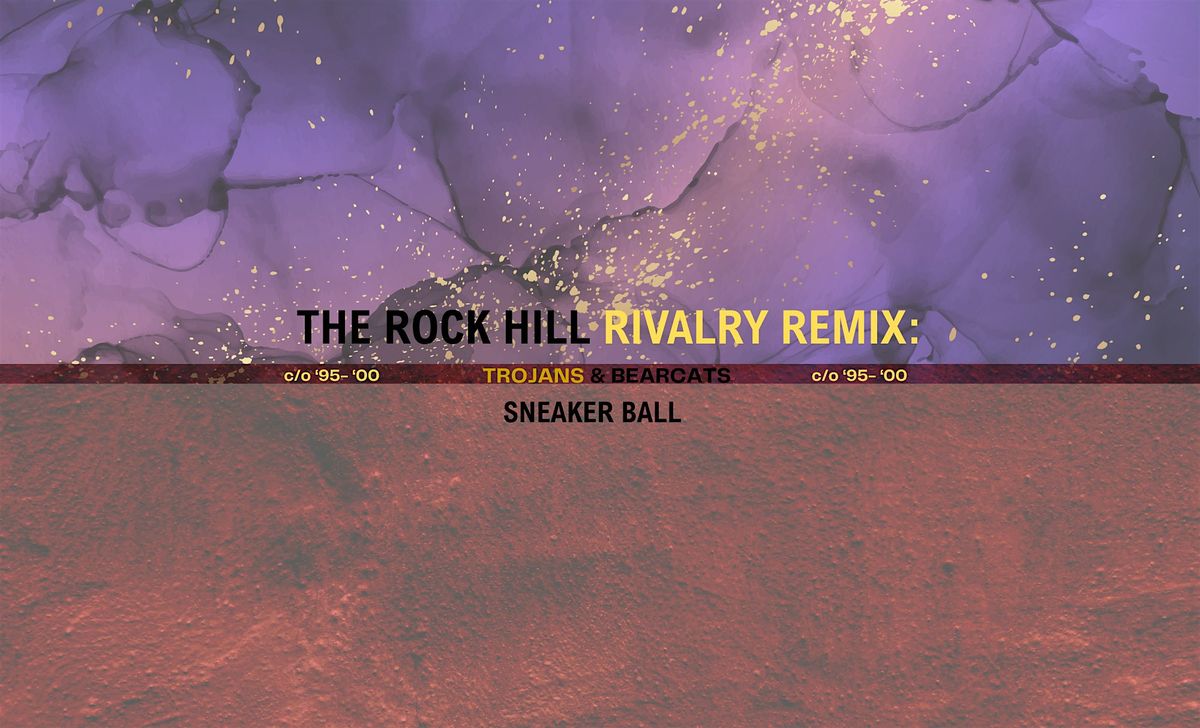 The Rock Hill Rivalry Remix- Sneaker Ball (c\/0 '95-'00)