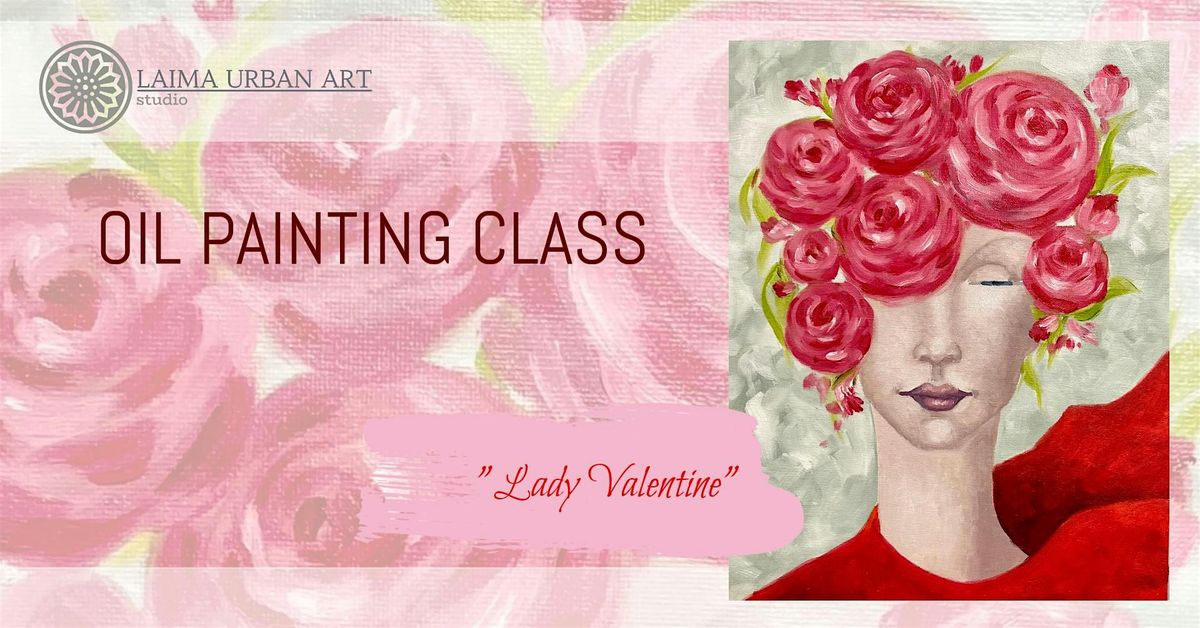 Oil Painting Class "Lady Valentine".