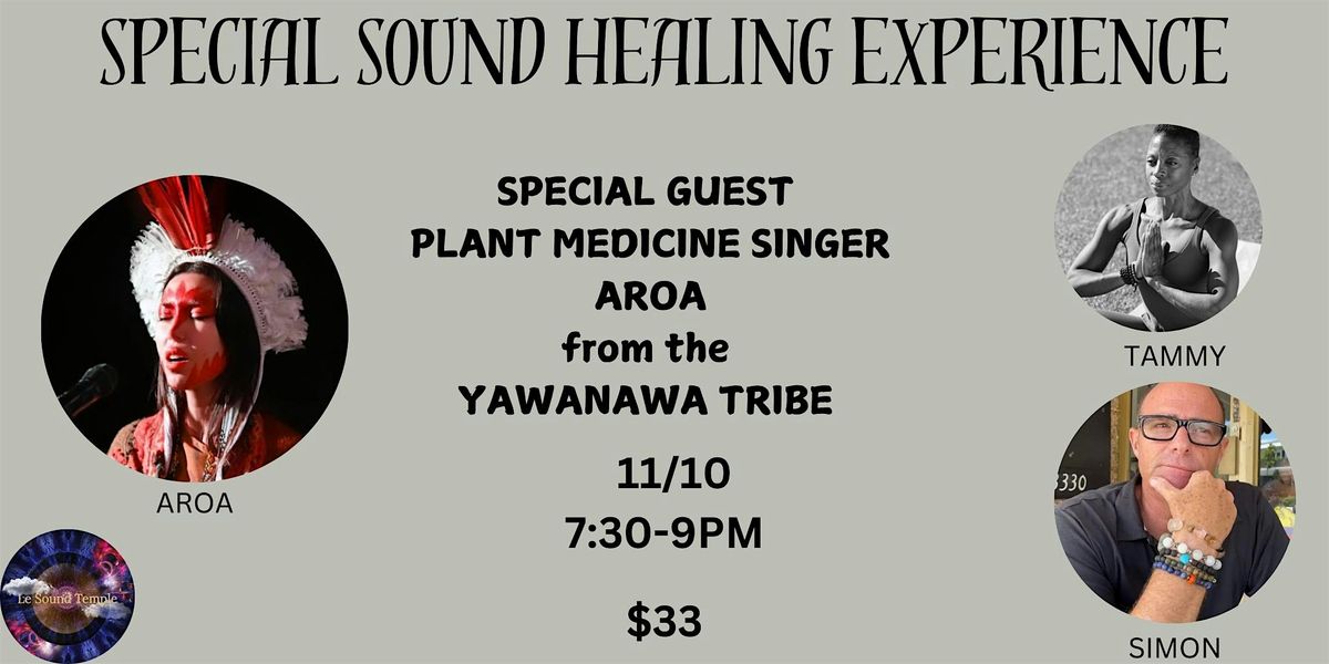 UNIQUE YAWANAWA  GUEST "AROA" will Close our Sound Healing Session.