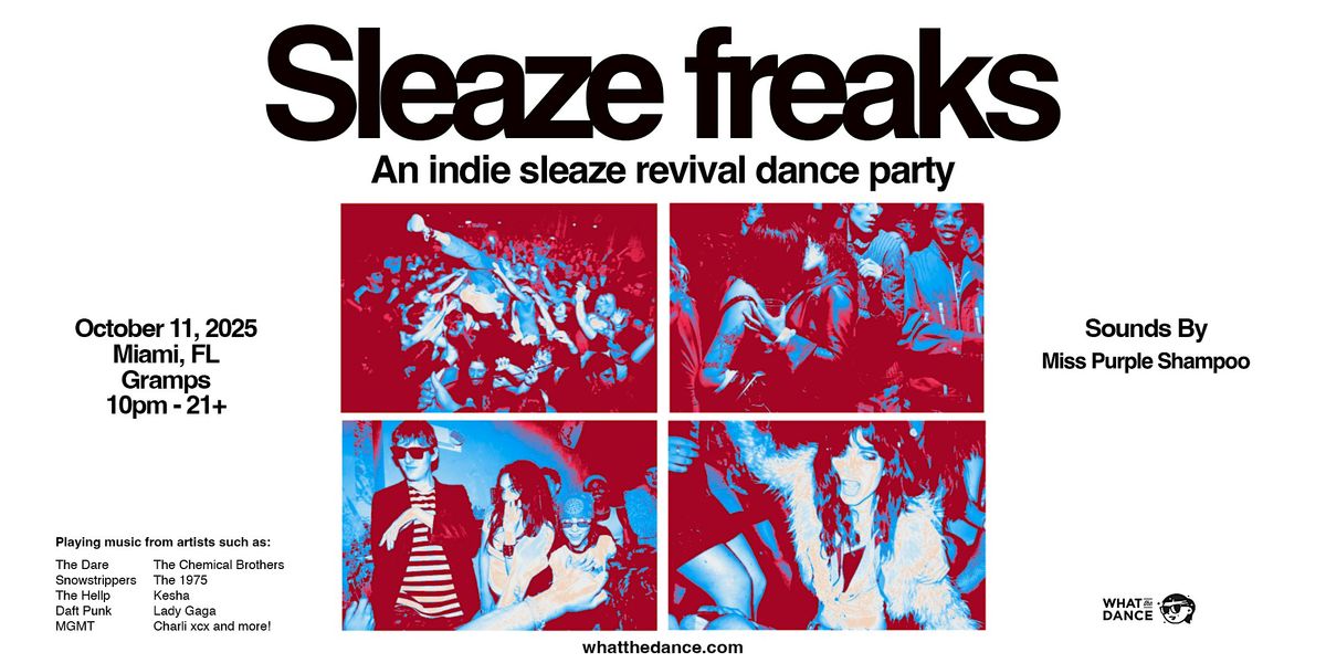 \u22c6.\u02da\u272e SLEAZE FREAKS:   AN INDIE SLEAZE DANCE PARTY \u272e\u02da.\u22c6