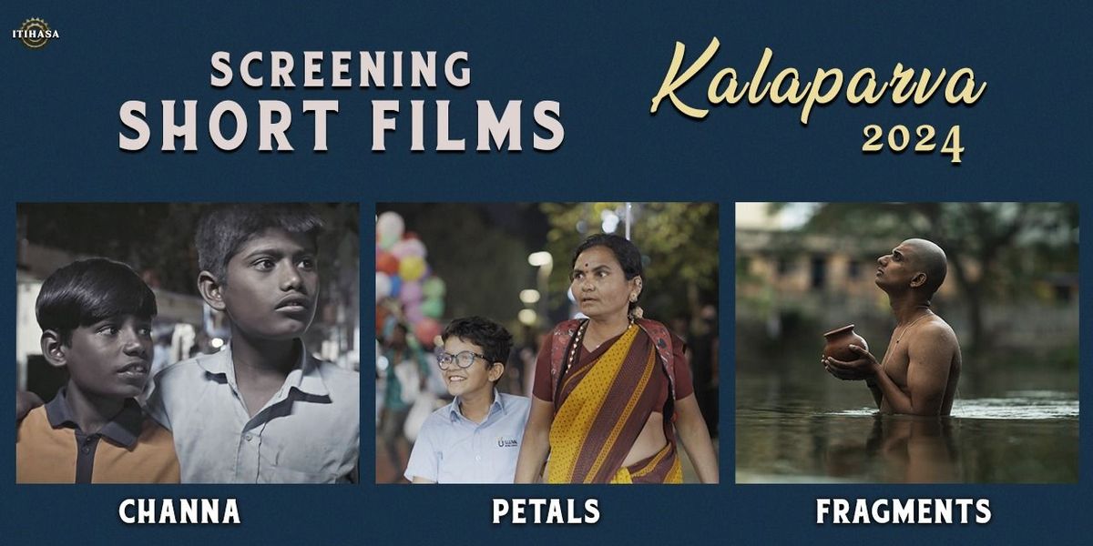 KALAPARVA 2024 - SCREENING 3 SHORT FILMS