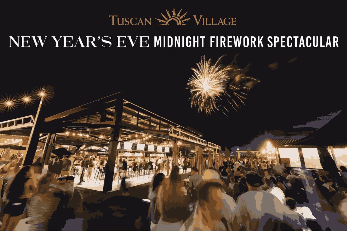 Tuscan Village\u2019s New Year\u2019s Eve Fireworks Spectacular! 