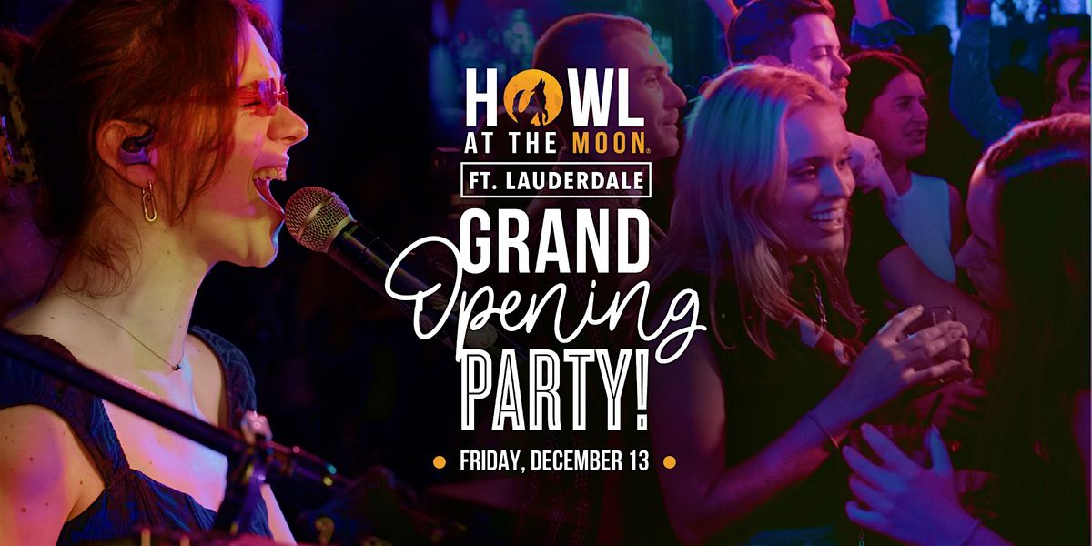 Howl at the Moon Fort Lauderdale's Grand Opening Party