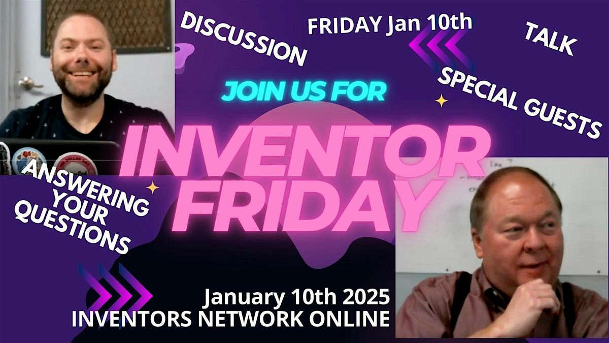 INVENTOR FRIDAY LIVE Online January 10th