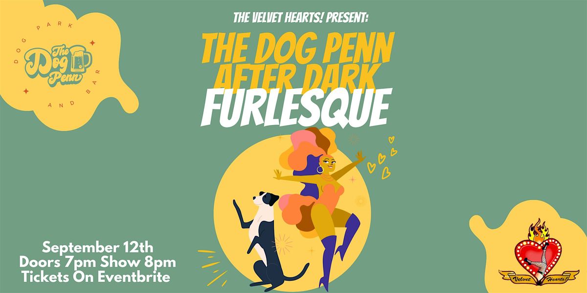 The Dog Penn After Dark- Furlesque