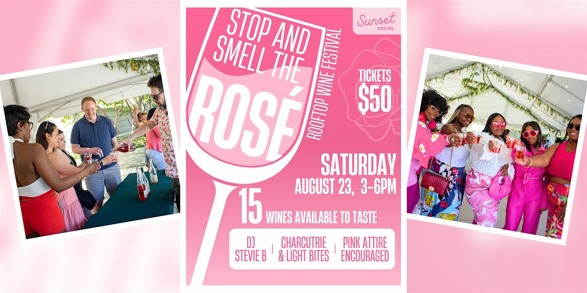 Stop And Smell The Ros\u00e9 Wine Tasting  Festival
