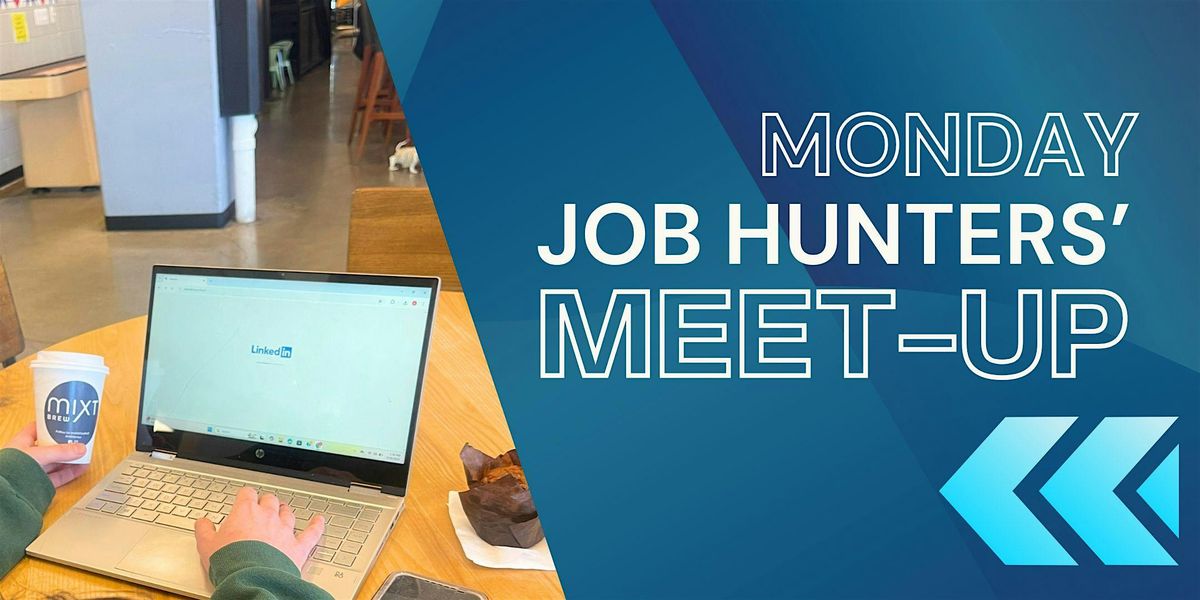 Monday Job Hunters' Meet-Up