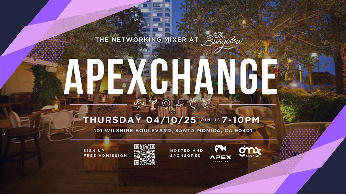 APEXCHANGE The Networking Mixer Santa Monica