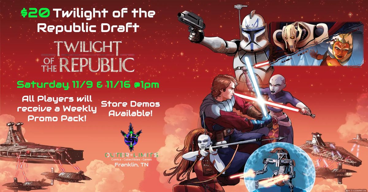 $20 Star Wars Unlimited Twilight of the Republic Draft!