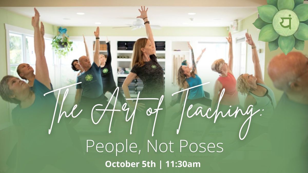 The Art of Teaching: People, Not Poses 