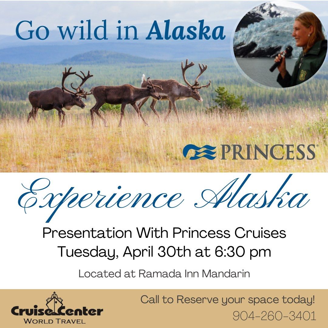 Experience Alaska featuring Princess Cruises