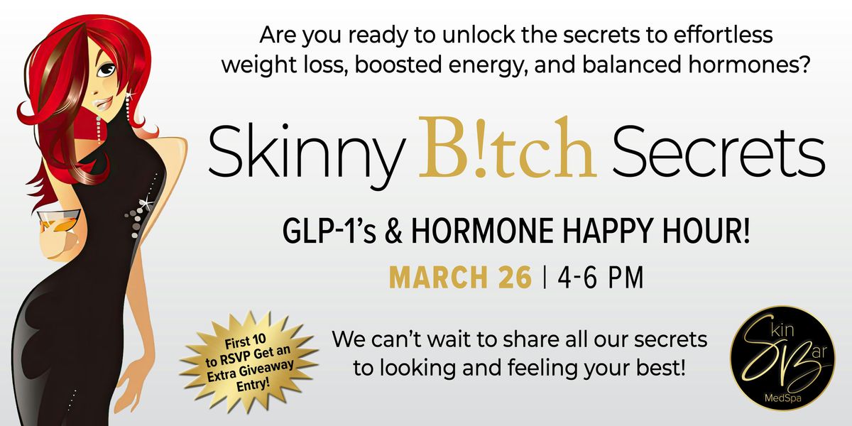 Skinny B!tch Secrets: GLP-1's & Hormone Happy Hour!