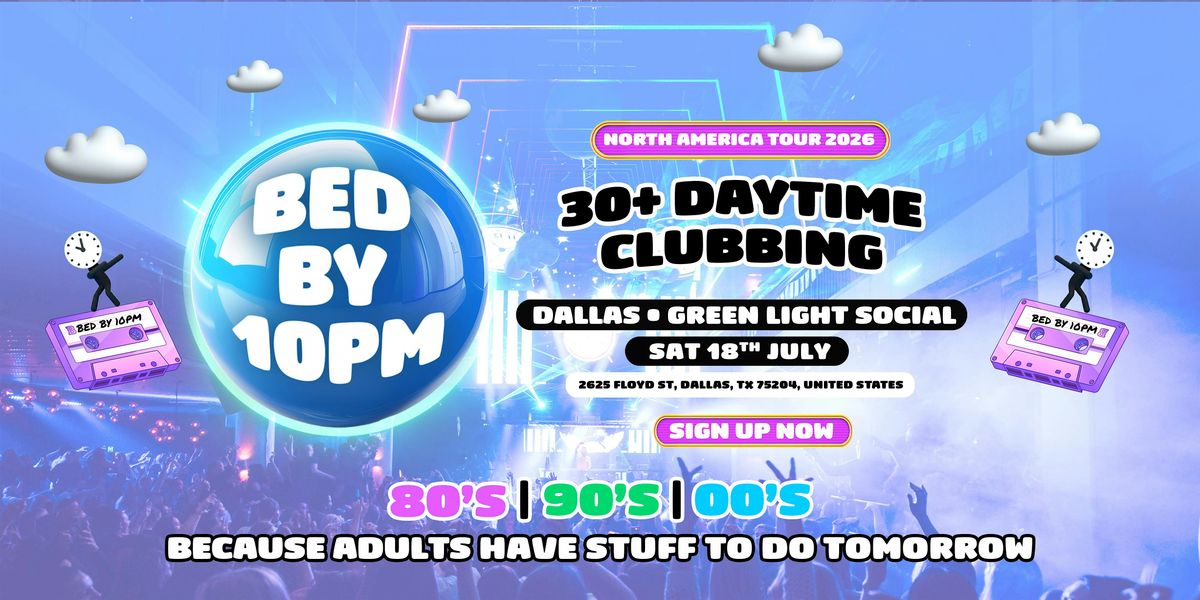 Bed By 10pm Is Coming To Dallas!