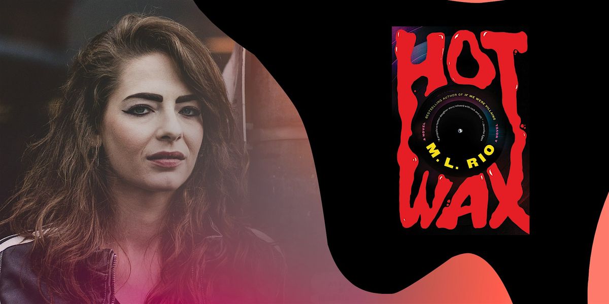 Sneak Peek: Hot Wax with M. L. Rio - Philly Bookstore Crawl