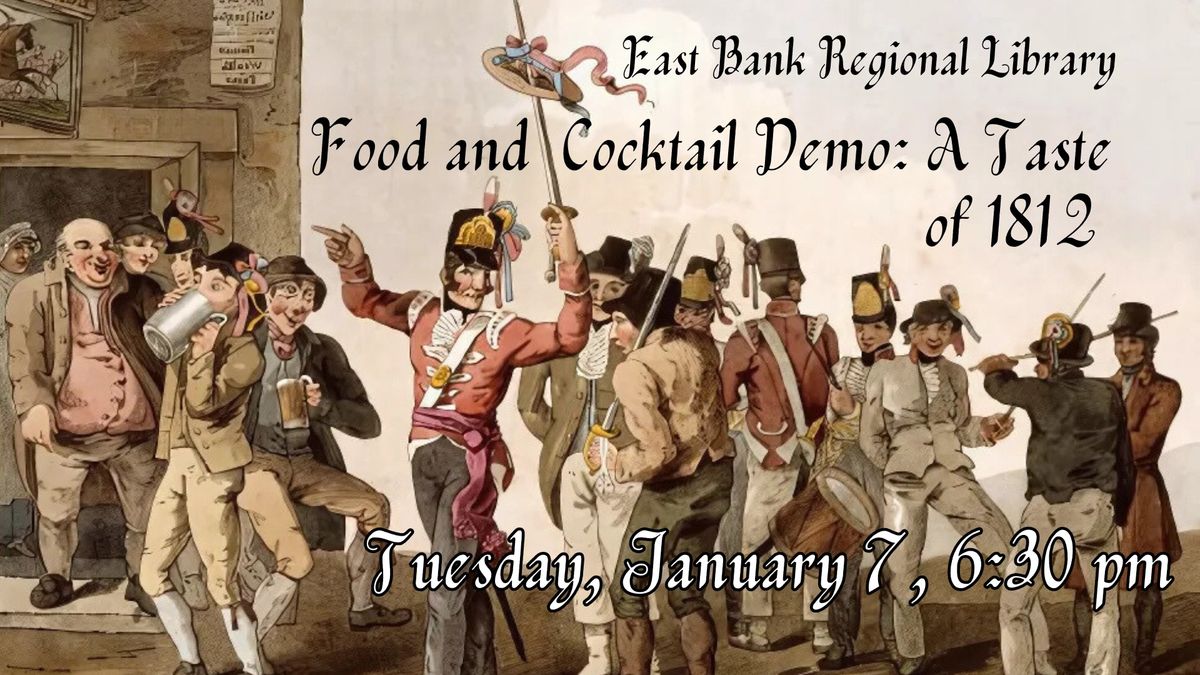 East Bank Cooking and Cocktail Demo: A Taste of 1812