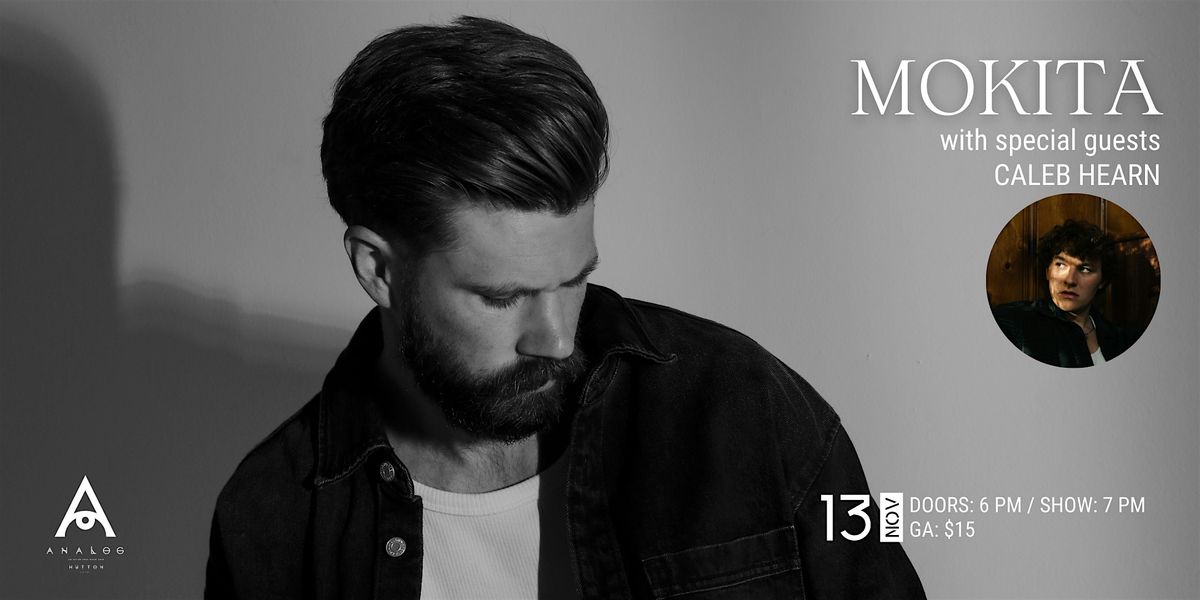 Mokita with Special Guest Caleb Hearn