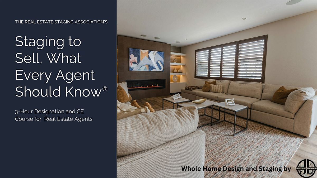 "Staging to Sell, What Every Agent Should Know " 3-Hour CE Course