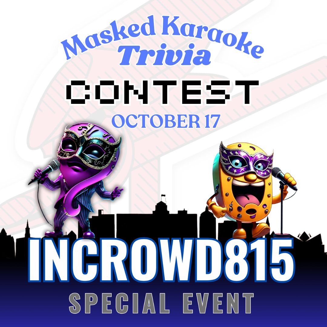 MASKED KARAOKE TRIVIA CONTEST - OCTOBER 17, 2024 INCROWD815 SPECIAL EVENT