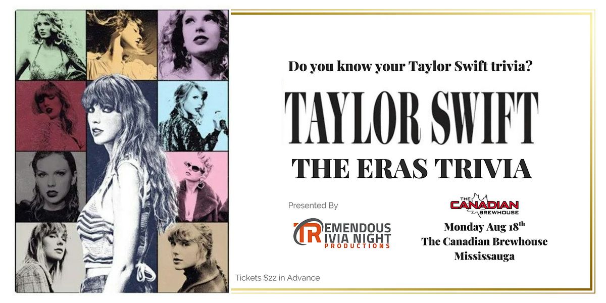 Mississauga - Taylor Swift Trivia Night! Aug 18 @ The Canadian Brewhouse