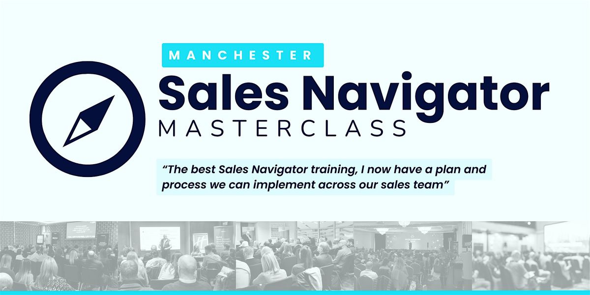 Sales Navigator Masterclass - MANCHESTER