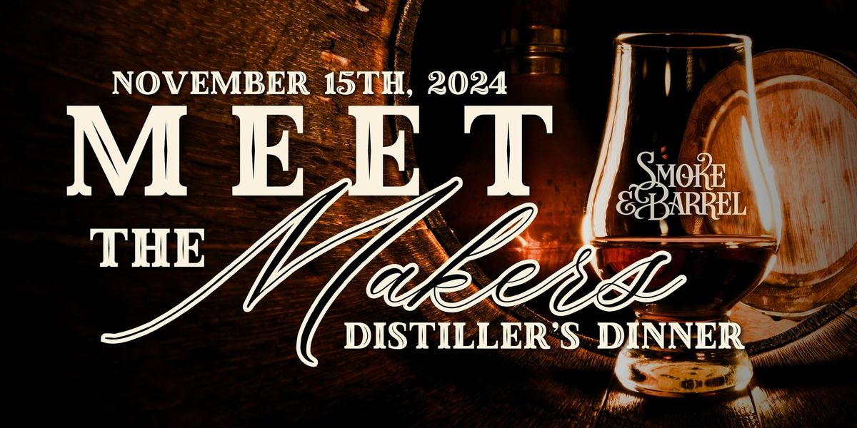 Meet the Maker's: Distiller's Dinner