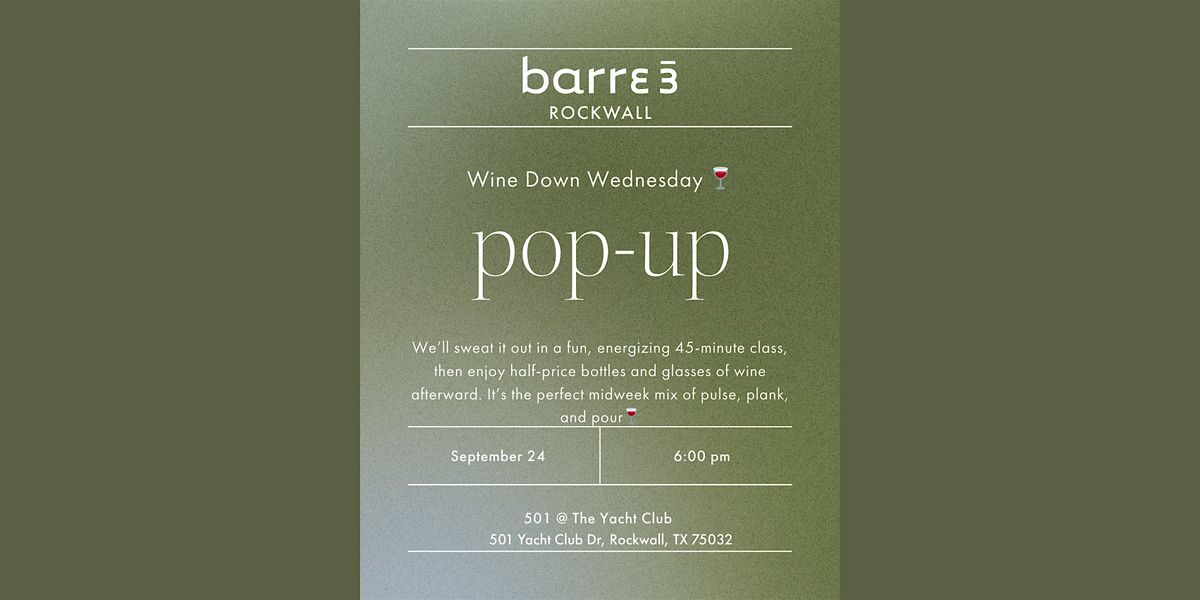 Wine down Wednesday with barre3 Rockwall