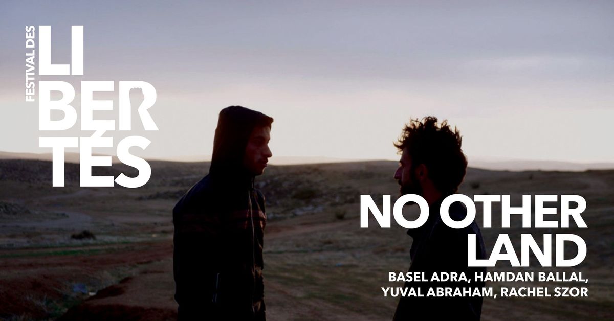 No Other Land \u2022 Festival des Libert\u00e9s 2024