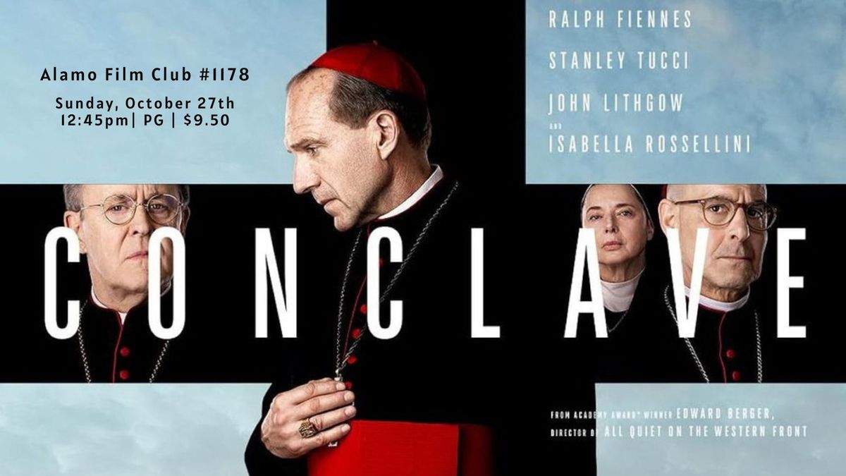 Alamo Winchester Film Club #1178:  The Intense Papal Drama with Ralph Fiennes:  CONCLAVE [2024]