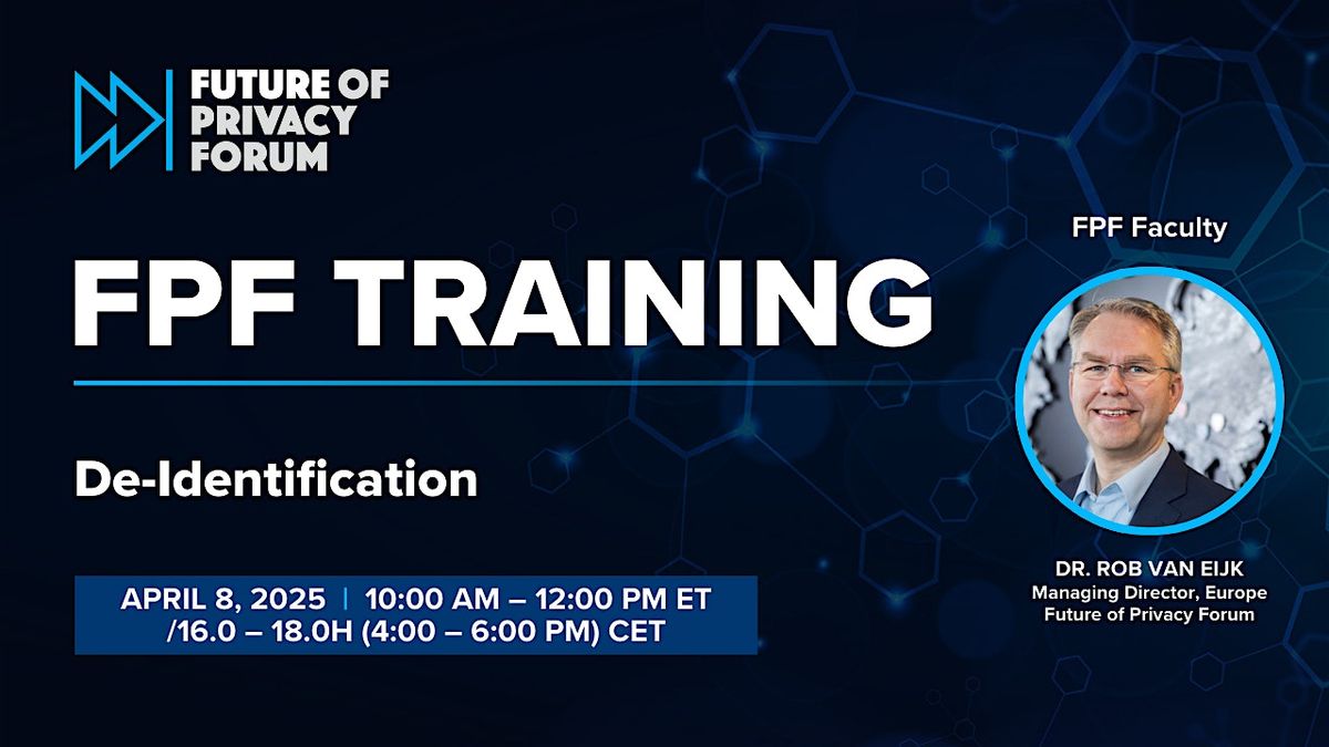 FPF Training: De-Identification | April 8, 2025 | CET Timezone