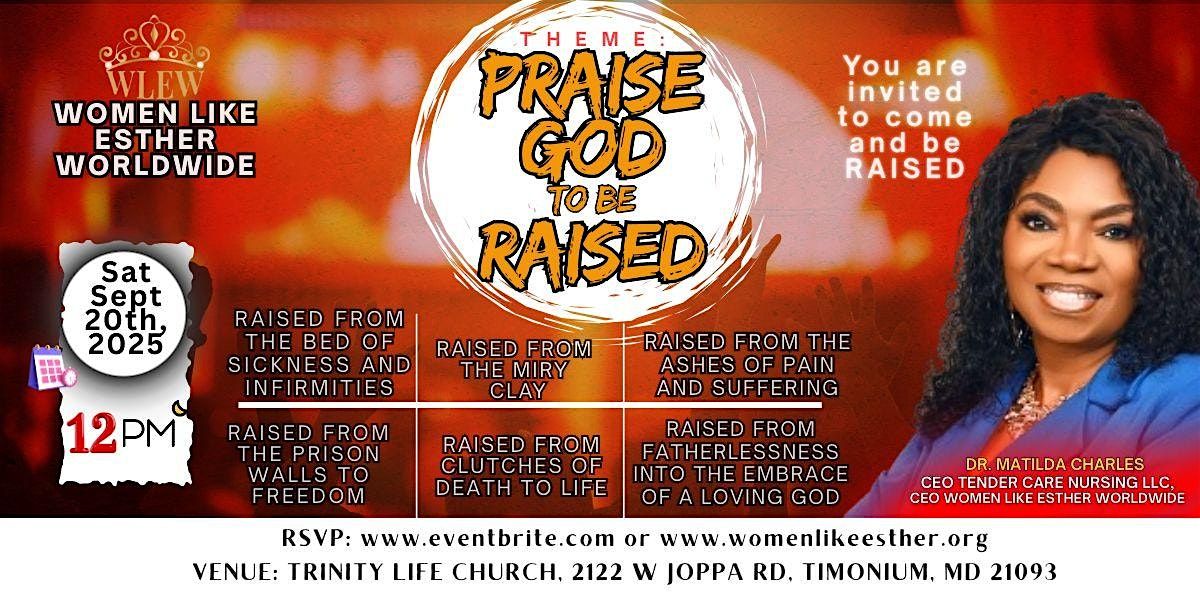PRAISE TO BE RAISED