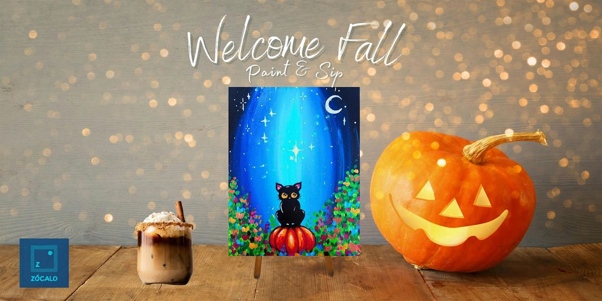 Welcome Fall - Paint & Sip at Z\u00f3calo Food Park!