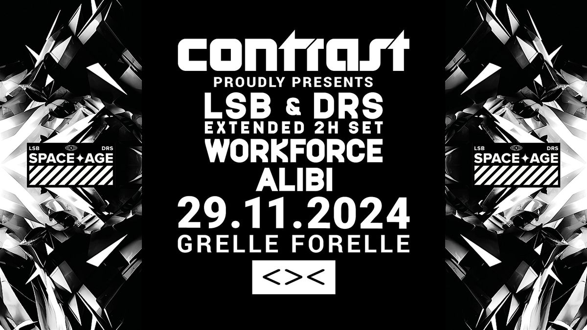 CONTRAST pres. SPACE AGE w\/ LSB & DRS + WORKFORCE + ALIBI