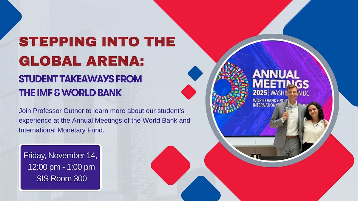 Stepping Into the Global Arena: Student Takeaways from the IMF & World Bank