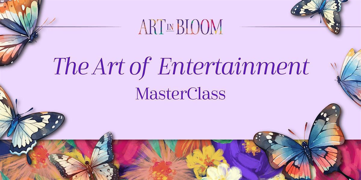 Art in Bloom 2025: The Art of Entertaining MasterClass