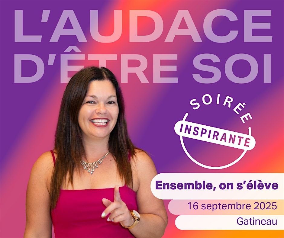 Ensemble, on s\u2019\u00e9l\u00e8ve \u2013 Soir\u00e9e inspirante pour femmes