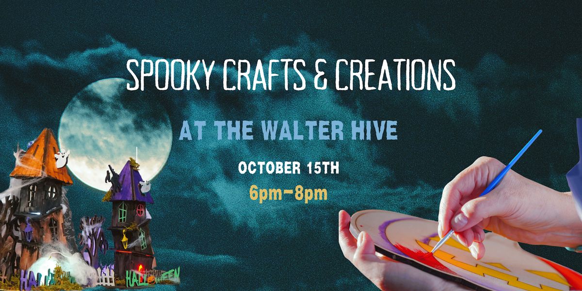 Spooky Crafts and Creations: A Walter Hive Community Art Night
