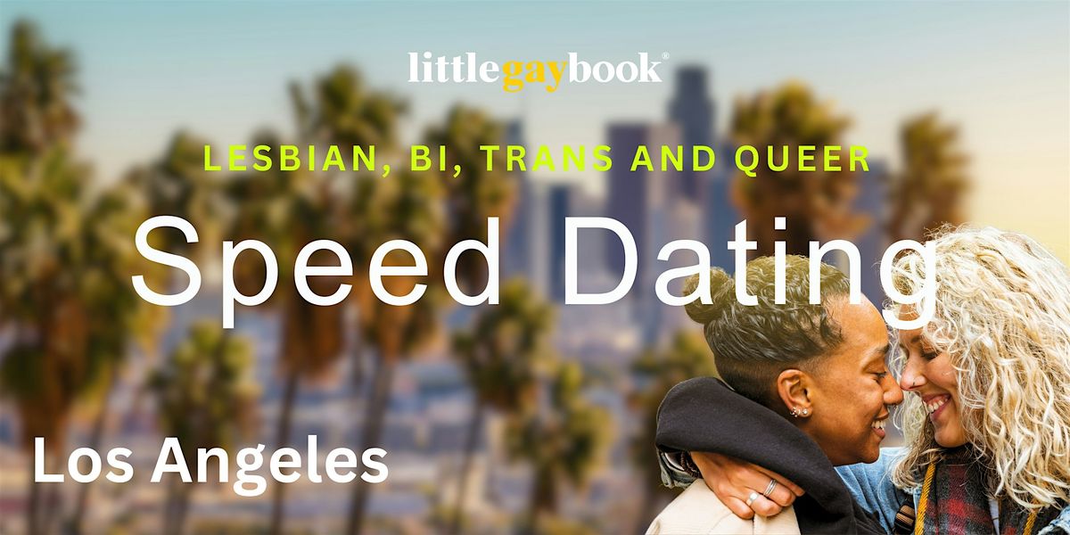 Los Angeles: Lesbian, Bi, Trans and Queer Speed Dating