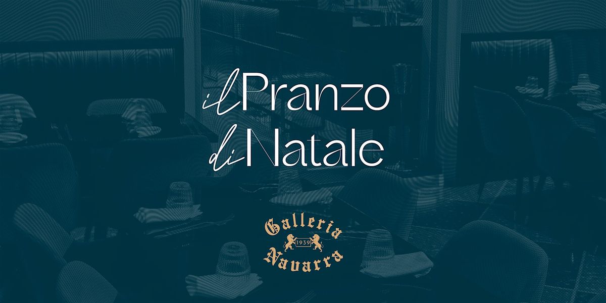 Il Pranzo di Natale in Galleria Navarra - Piazza dei Martiri