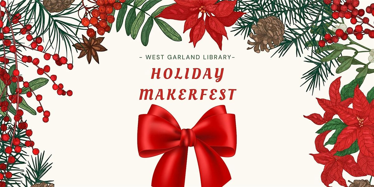 Holiday Makerfest