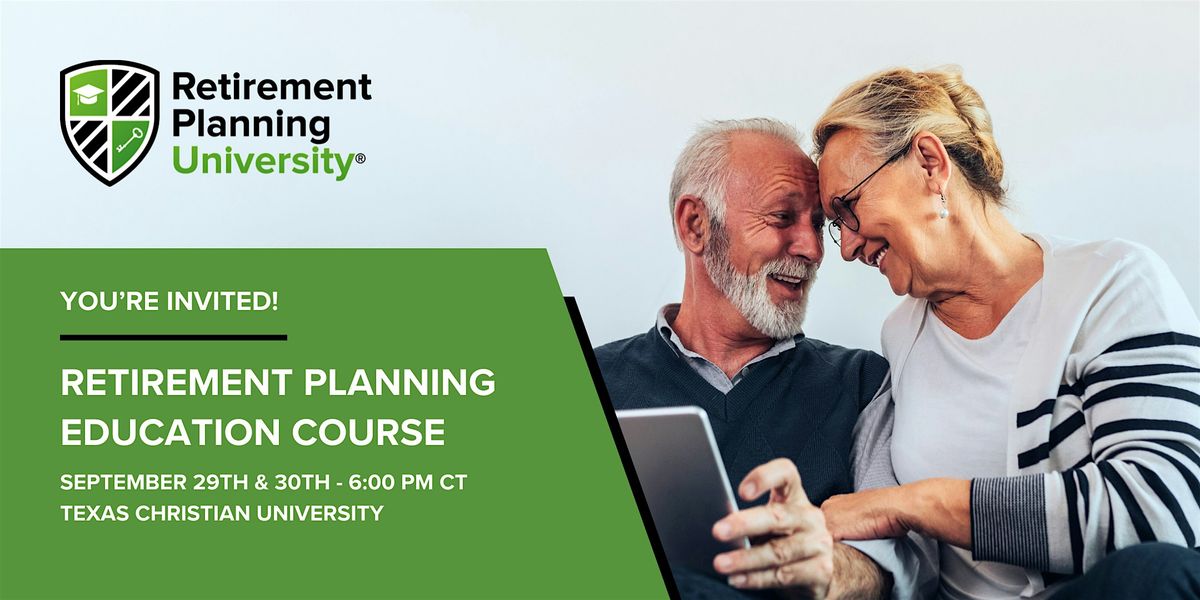Retirement Planning University - TCU - September 2025