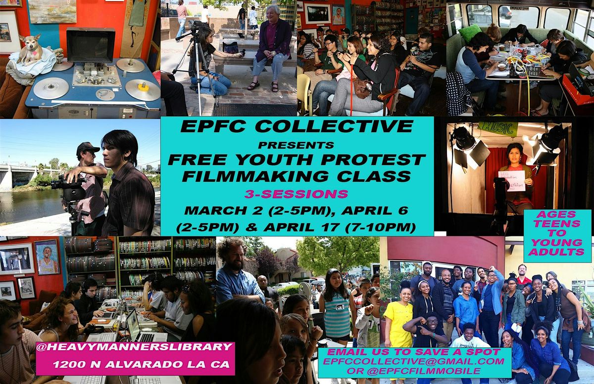 EPFC: YOUTH PROTEST FILMMAKING WORKSHOPS in THREE PARTS!