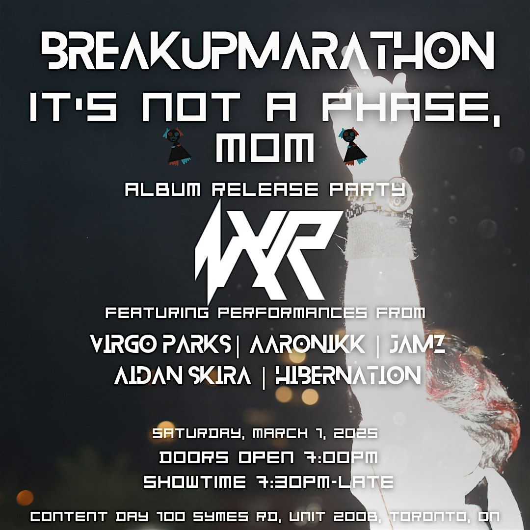 BREAKUPMARATHON x CONTENT DAY - "it's not a phase, mom" ALBUM RELEASE PARTY