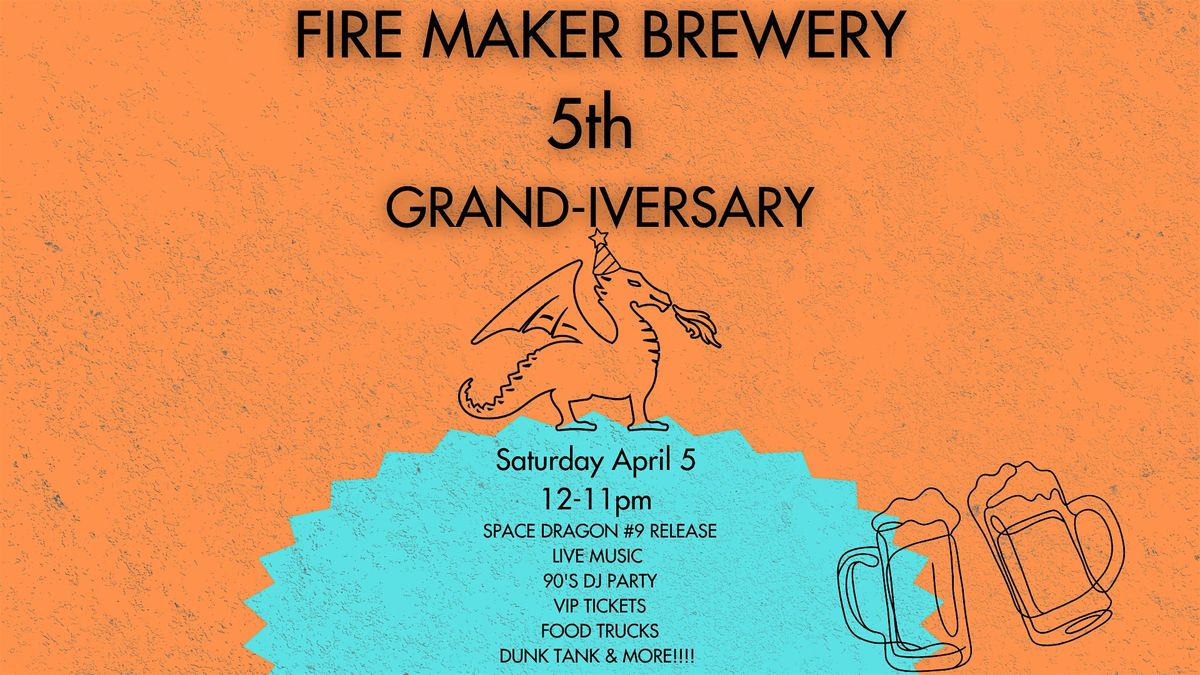 Fire Maker Brewery 5th Grand-iversary