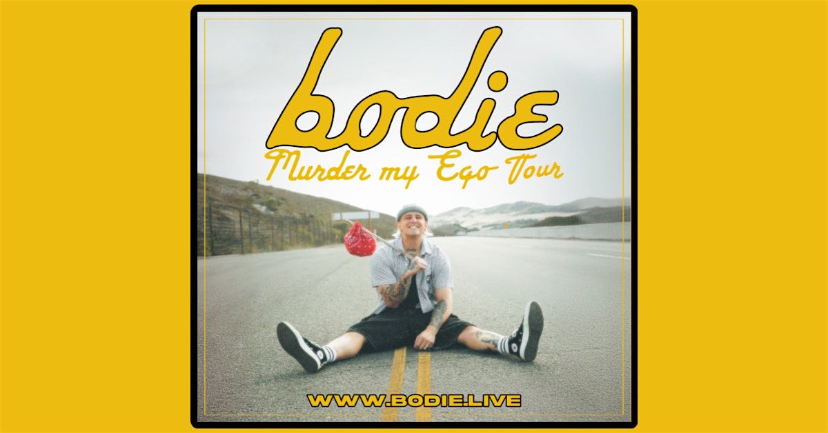 bodie - M**der My Ego Tour with Gracie Binion