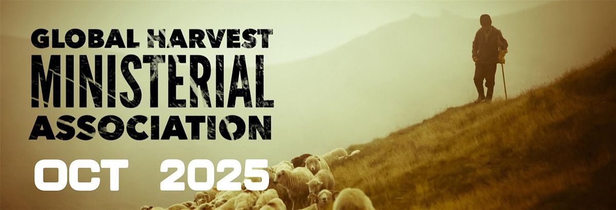 Quarterly Global Harvest Ministerial Association Meeting