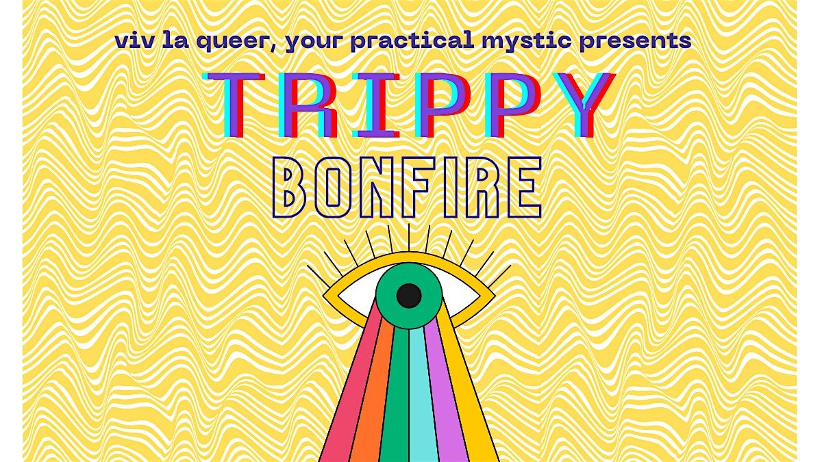 Trippy: Psychedelic Tales + S'mores