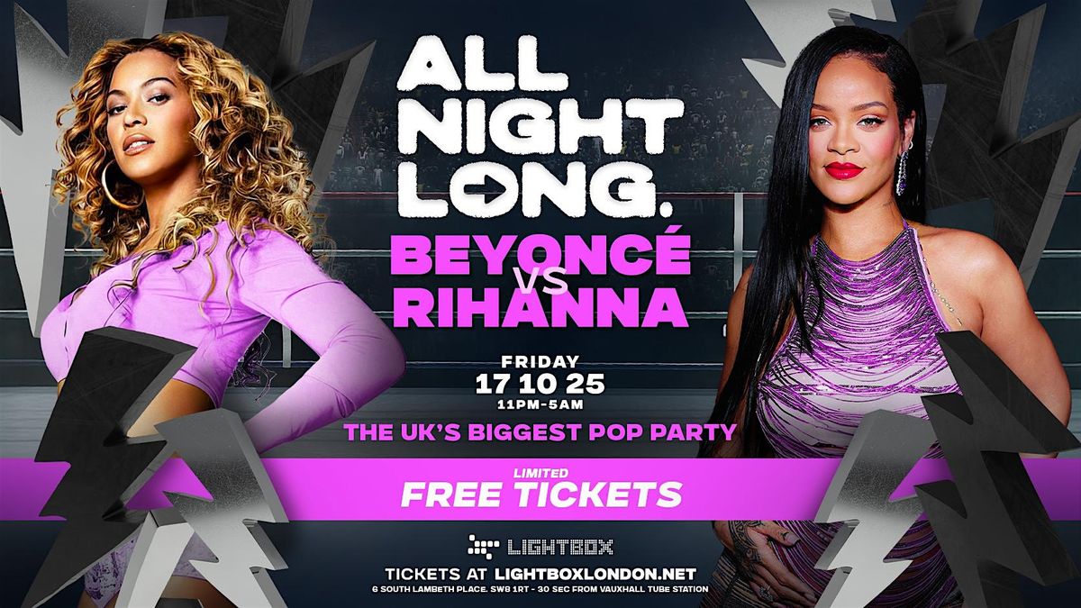FREE TICKETS- All Night Long - Beyonce vs Rhianna Special