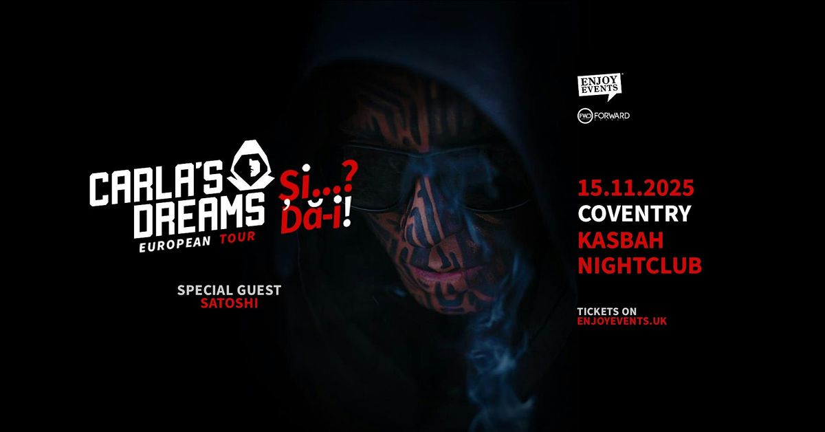CARLA\u2019S DREAMS | \u201c\u0218i..? D\u0103-i!\u201d | Special Guest: SATOSHI | COVENTRY | 15.11