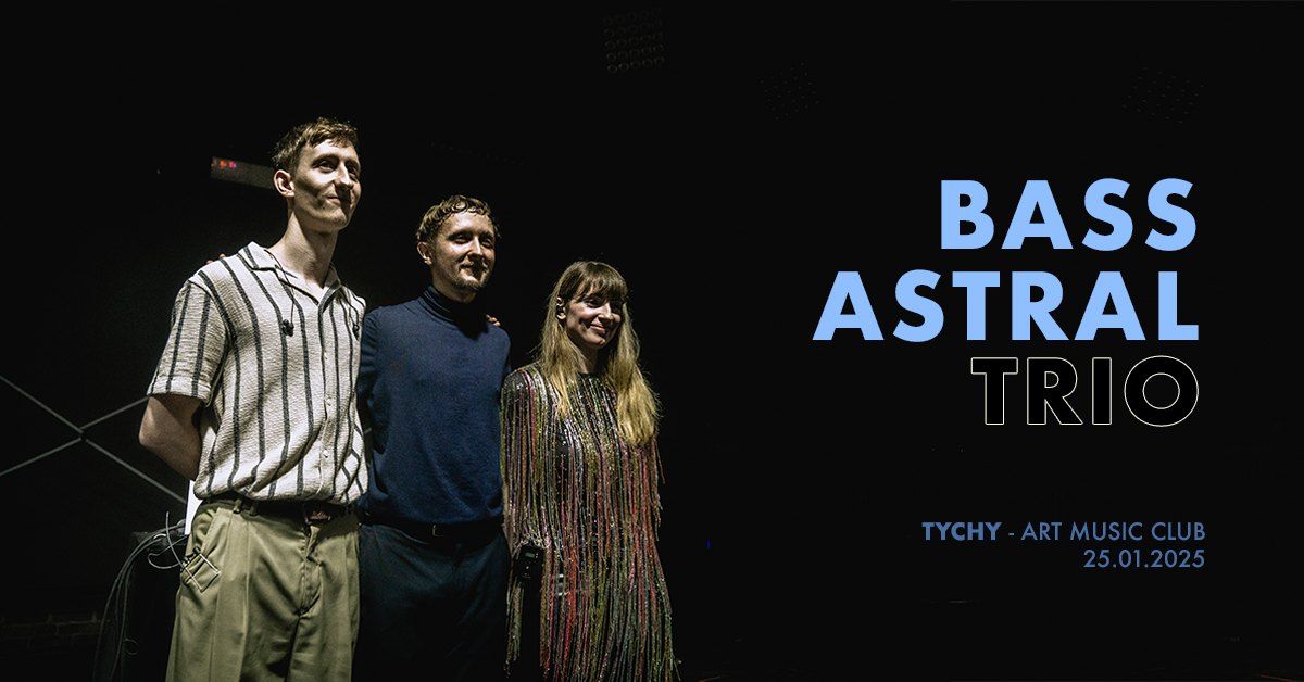 BASS ASTRAL TRIO | TYCHY | Art Music Club | \ud83c\udfb6